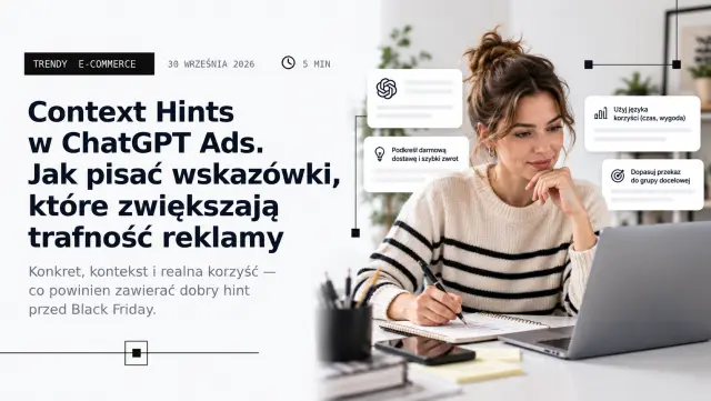 Black Friday 2026 w ChatGPT Ads: Context Hints masterclass dla e-commerce