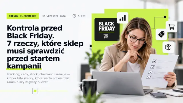 Black Friday 2026 w Google Ads: 7 ustawień, które sprawdź zanim zwiększysz budżet choćby o złotówkę