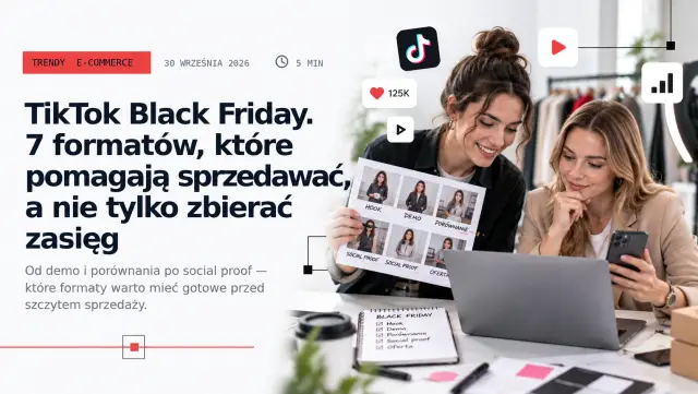 Black Friday 2026 na TikToku: creative lab. 7 konceptów reklam, które warto przetestować przed listopadem
